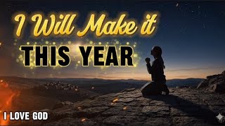 Will Make It This Remaining Year 🙏🔥 | Powerful Song of Faith, Hope &amp; Victory