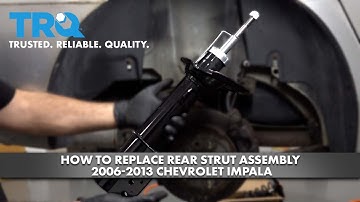 How to Replace Rear Strut Assembly 2006-2013 Chevrolet Impala