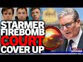 Keir Starmer Ukrainian firebomb trial descends into farce as judge protect PM: "Courtroom cover up!"