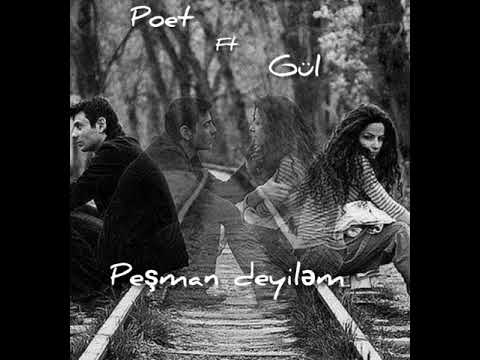 Poet ft Gül  -  Peşman deyiləm