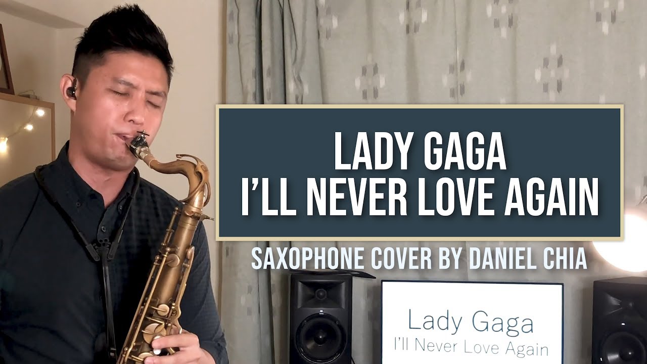 Lady Gaga I Ll Never Love Again Saxophone Cover A Star