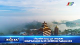 Cổng thông tin du lịch thông minh những trải nghiệm du lịch mới trên nền tảng công nghệ