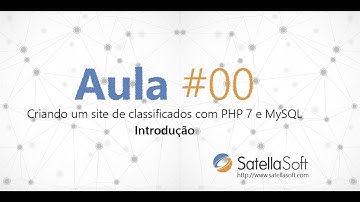 Criando um site de classificados com PHP 7 e MySQL - Aula 00 (Introdução)