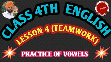 CLASS 4TH ll ENGLISH ll LESSON 4 ll TEAM WORK ll vowels Il