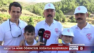 Hatay’da Minik Öğrenciler, Doğayla Buluşturuldu