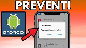 How to Prevent Apps from Being Uninstalled on Android