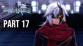 The Legend Of Heroes: Trails Into Reverie Part 17 - Rean Act 4 (Nightmare)