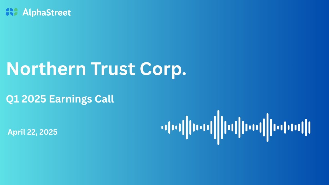 NTRS Stock | Northern Trust Corp Q1 2025 Earnings Call