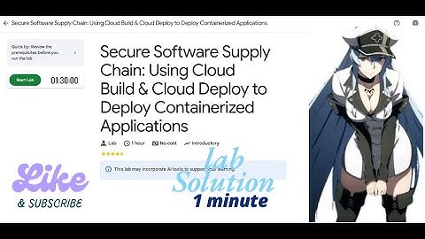 Secure Software Supply Chain: Using Cloud Build & Cloud Deploy to Deploy Containerized Applications