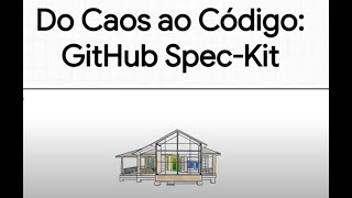 Do Caos ao Código - GitHub Spec Kit