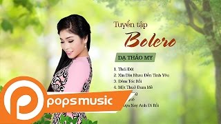 Tuyển Tập Bolero | Dạ Thảo My