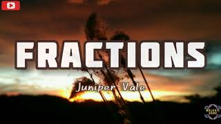 Juniper Vale – Fractions (Lyric Video)