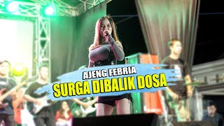 AJENG FEBRIA - SURGA DIBALIK DOSA - LIVE MUSIK NGEPOH TG GUNUNG