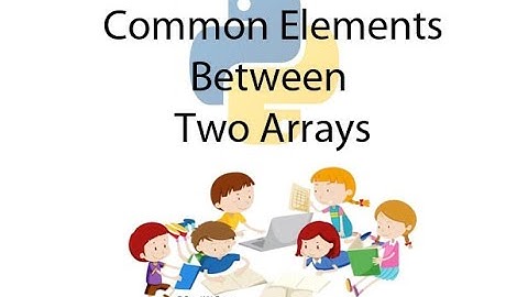 Python : Common Elements Between Two Arrays