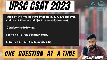 Three of the five positive integers p,q,r,s,t are even and two odd | UPSC | CSAT 2023 |Avishek Sinha