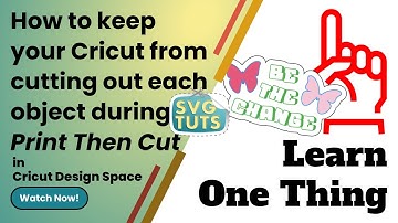 Hoe je voorkomt dat je Cricut elk object tijdens het printen en snijden uitsnijdt - Cricut Design...