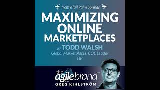 #494: Maximizing online marketplaces with Todd Walsh, HP