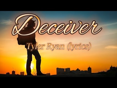 Deceiver  Tyler Rayn lyrics