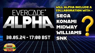 Evercade Alpha - Could We See a Collaboration With Sega, Konami, Williams, SNK, Midway???