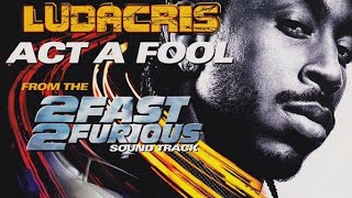 Ludacris - Act A Fool ( Music Video )