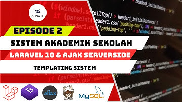 MEMBUAT SISTEM AKADEMIK DENGAN LARAVEL 10 AJAX SERVERSIDE MYSQL - TEMPLATING SISTEM