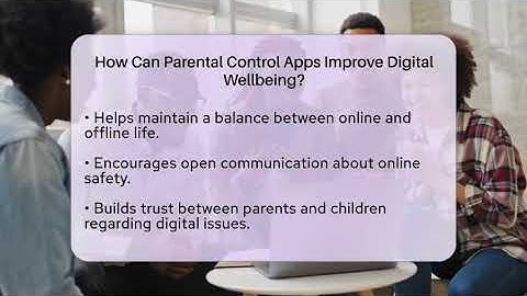 How Can Parental Control Apps Improve Digital Wellbeing? - Everyday-Networking