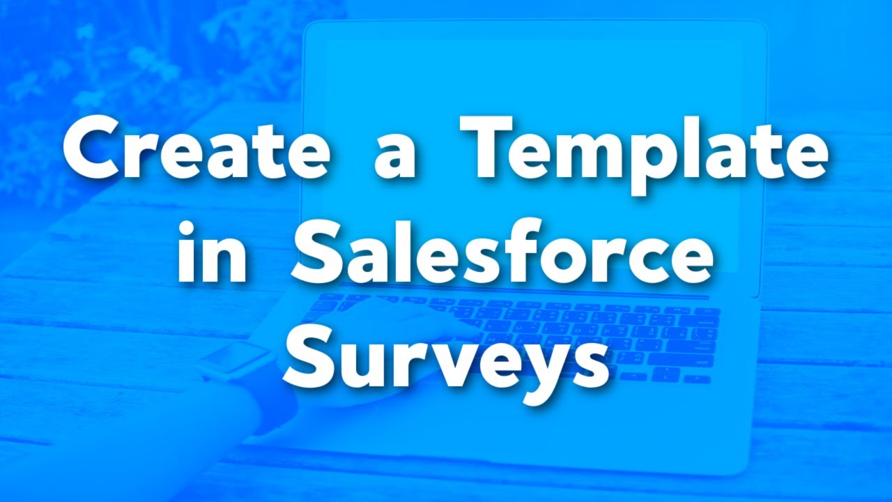 Create A Survey Template In Salesforce How To Make A Salesforce Create A Survey Template In Salesforce How To Make A Salesforce
