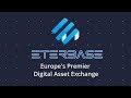 Learn about Eterbase - Europe&#39;s Premier Digital Asset Exchange