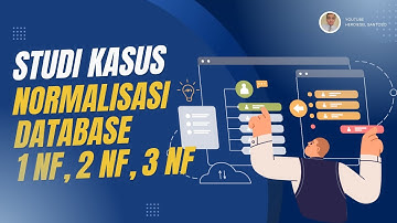 Studi Kasus Normalisasi Database 1NF, 2NF, dan 3NF