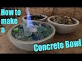 Make a concrete bowl and more