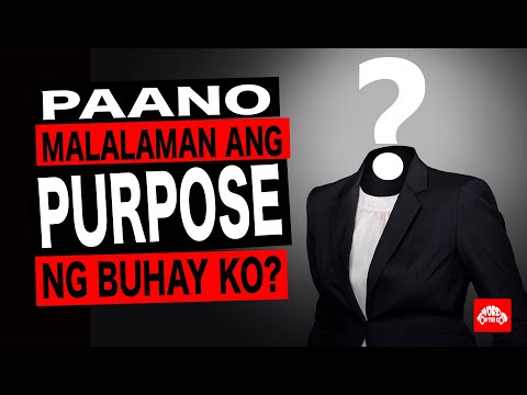 Video: Bakit Ako Nabubuhay O Paano Ko Mahahanap Ang Iyong Kahulugan Ng Buhay?