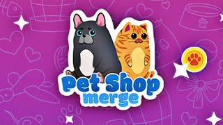 Pet Shop Merge - Free Animal Games (Gameplay Android) screenshot 1