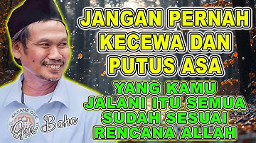 Gus Baha - JANGAN PERNAH KECEWA DAN PUTUS ASA | Pengajian Gus Baha Terbaru 2025