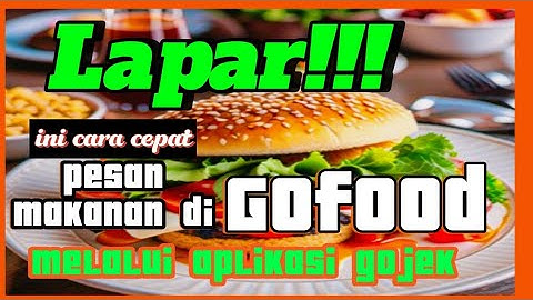Cara Pesan GoFood Terbaru 2025 – Cepat, Mudah, & Anti Ribet! melalui aplikasi gojek