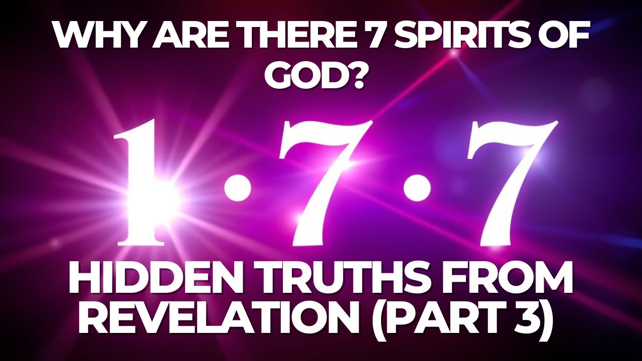 Why Are There 7 Spirits of God? Hidden Truths from Revelation (Part 3 ...
