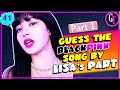 Let's Play Blink! || GUESS THE BLACKPINK SONG BY LISA'S PART