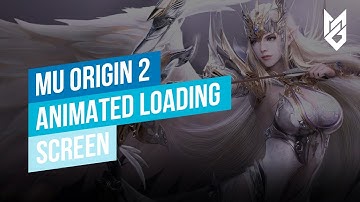 MU Origin 2 Loading Screen Animated