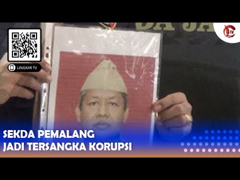 SEKDA PEMALANG JADI TERSANGKA KORUPSI