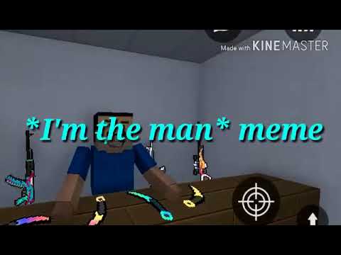 I'm the man •° meme°• - YouTube