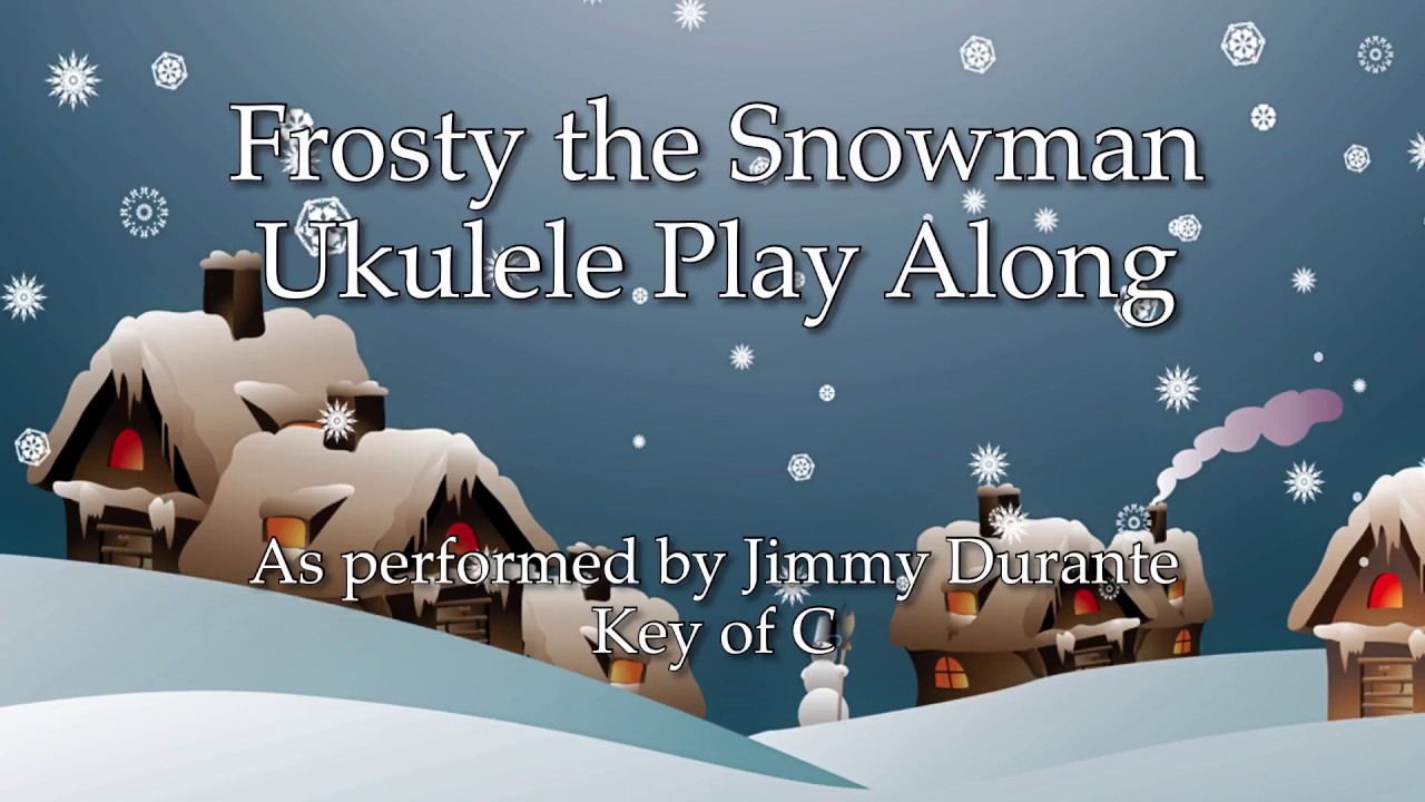 Frosty the Snowman Ukulele Play Along (Durante) - YouTube