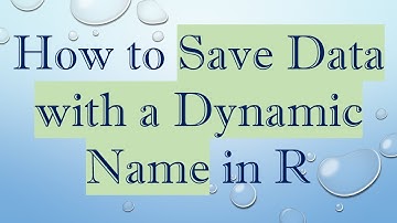 How to Save Data with a Dynamic Name in R