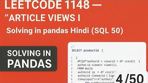 LeetCode 1148 — "Article Views I”Solving in pandas Hindi  (SQL 50)4/50