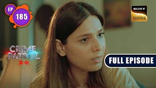 Agni Pariksha | Crime Patrol 2.0  Ep 185 | Full Episode | 18 Nov 2022