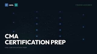 CMA CERTIFICATION PREP | Exam Study Guide | LTcore.AI Learn