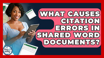 What Causes Citation Errors In Shared Word Documents? - Docs and Sheets Pro