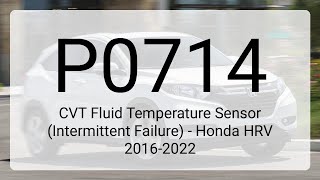 DTC P0714: CVT Fluid Temperature Sensor (Intermittent Failure) - Honda HRV 2016-2022 Net Worth