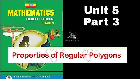 Ethiopian Grade 9 Maths Unit_5 p_3 Properties of Regular Polygon