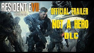 Resident Evil 7 Not A Hero Official Trailer | Resident Evil 7 Gold Edition HD