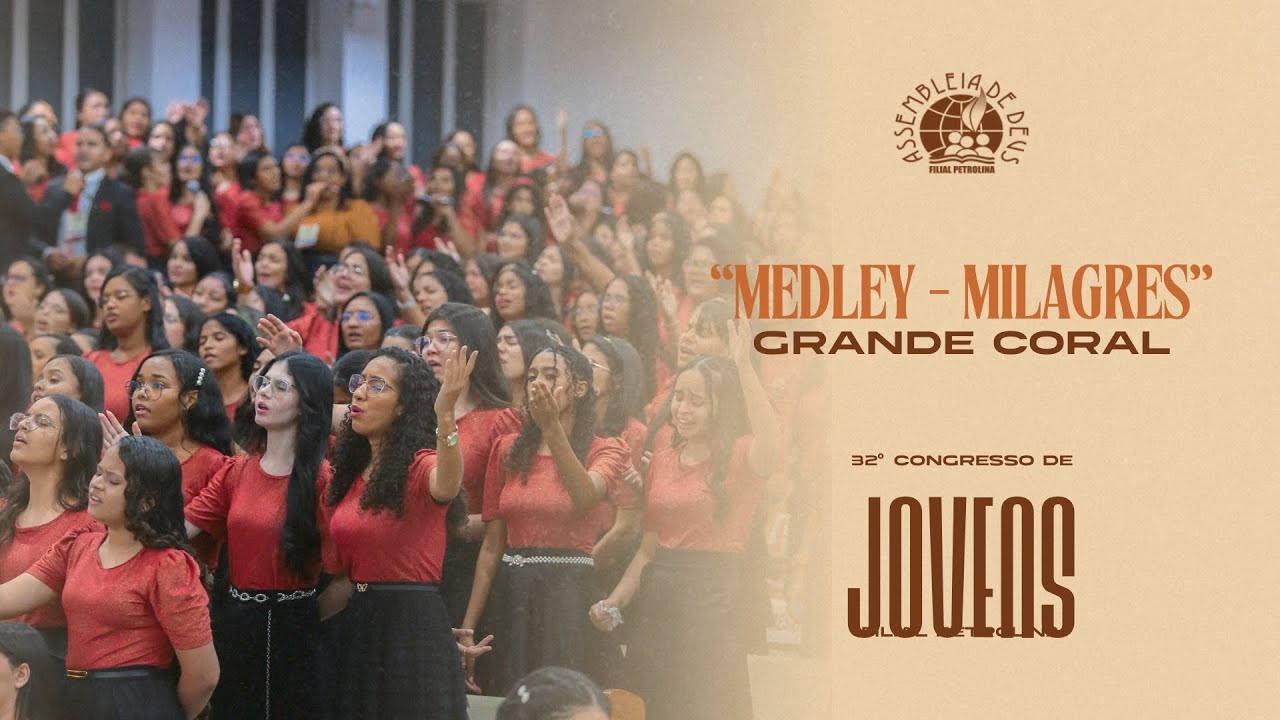 MEDLEY MILAGRES - GRANDE CORAL | 32° CONGRESSO DE JOVENS