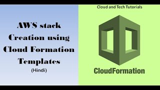 AWS stack creation using cloud formation(Hindi) - Cloud and Tech Tutorials